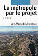 Métropole par le projet (La)